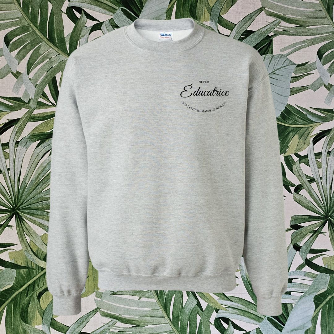 Sweatshirt - Super Éducatrice des petits humains™