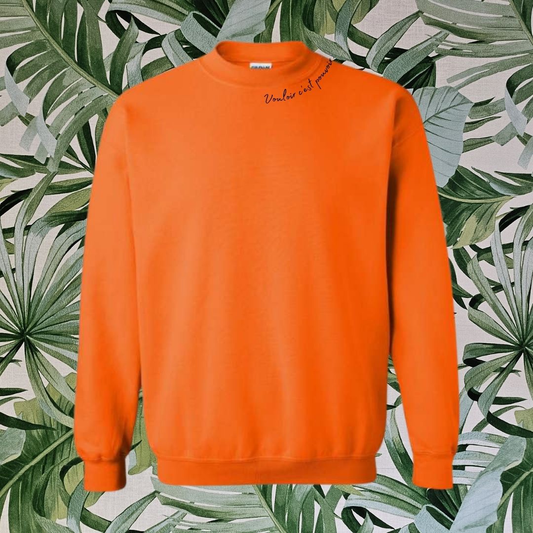 Sweatshirt - Vouloir c'est pouvoir. Oser c'est avoir.™