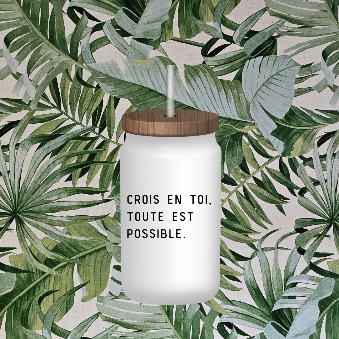 Verre format canette 16 oz - Crois en toi tout est possible™