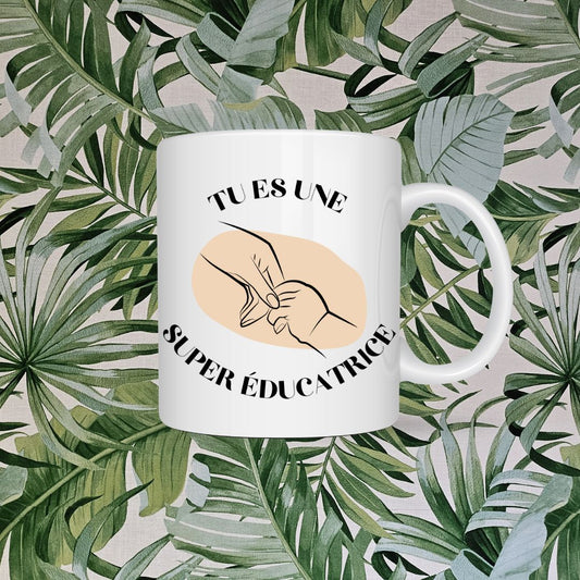 Tasse à café - Tu es une Super Éducatrice™